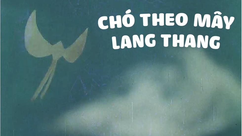 Chó theo mây lang thang | Phim Hoạt Hình Việt Nam Hay Nhất 2020