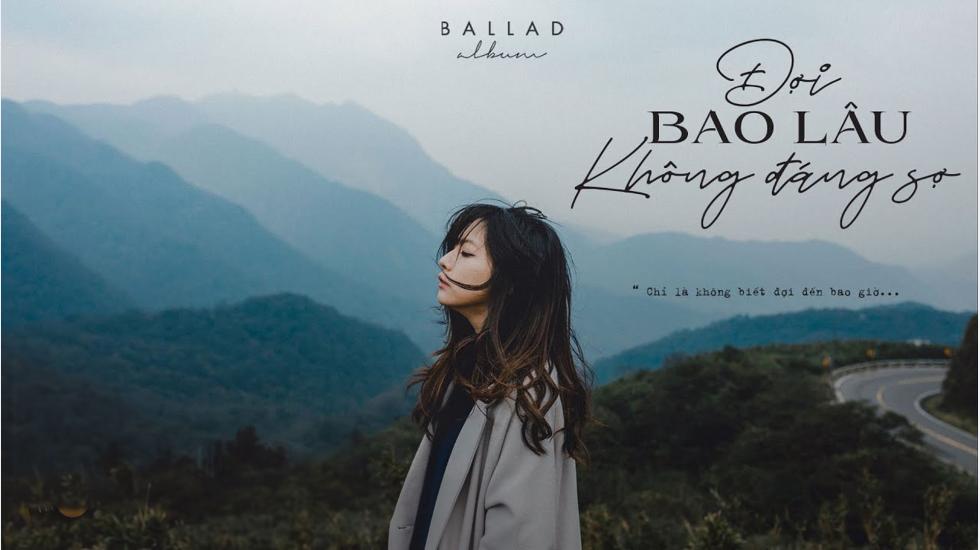Ballad Việt Nhẹ Nhàng Tâm Trạng Hay Nhất 2020 || Anh sẽ ổn thôi…