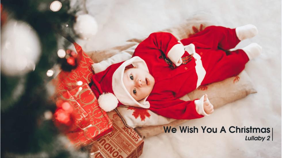 We Wish You A Christmas - Lullaby 2