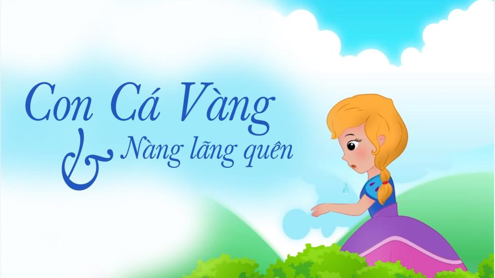 Con Cá Vàng Và Nàng Lãng Quên | Truyện Cổ Tích | Truyện Cổ Tích Việt Nam Hay 2020