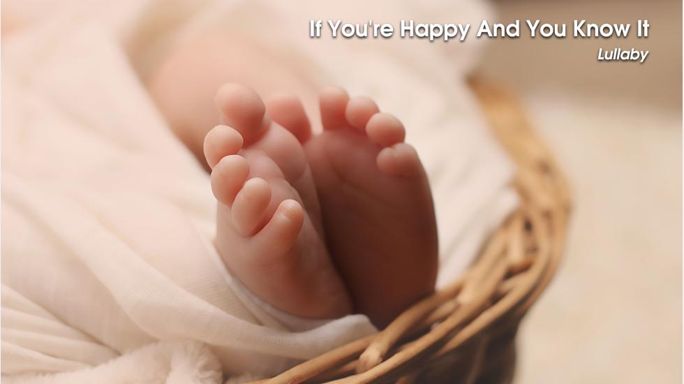 If You Are Happy And You Know It-Lullaby-Video