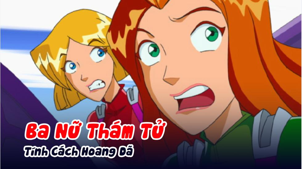 Ba Nữ Thám Tử (Phần 1): Tập 18_Tính Cách Hoang Dã