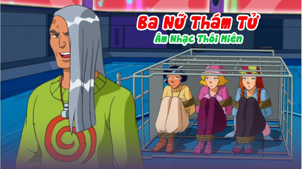 Ba Nữ Thám Tử (Phần 2): Tập 14_Âm Nhạc Thôi Miên