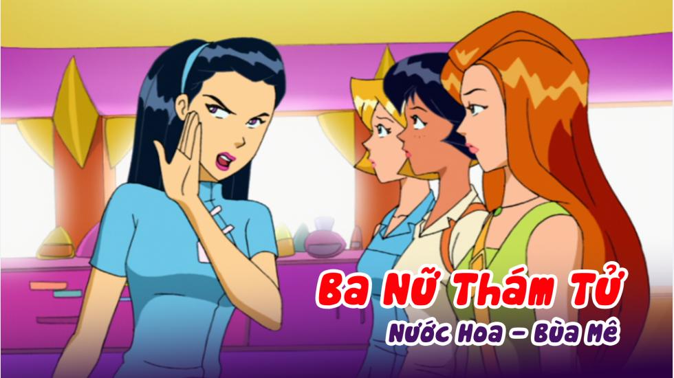 Ba Nữ Thám Tử (Phần 2): Tập 7_Nước Hoa - Bùa Mê