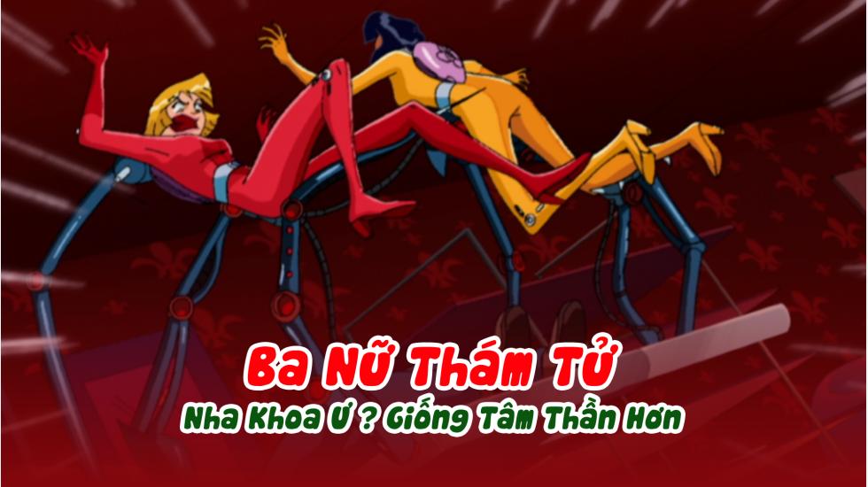 Ba Nữ Thám Tử (Phần 3): Tập 11_Nha Khoa Ư ? Giống Tâm Thần Hơn