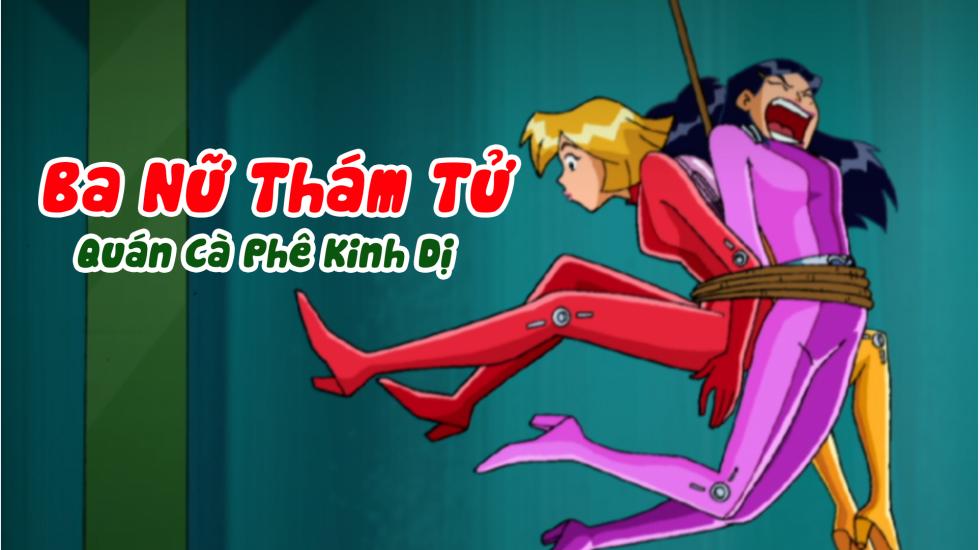 Ba Nữ Thám Tử (Phần 3): Tập 6_Quán Cà Phê Kinh Dị