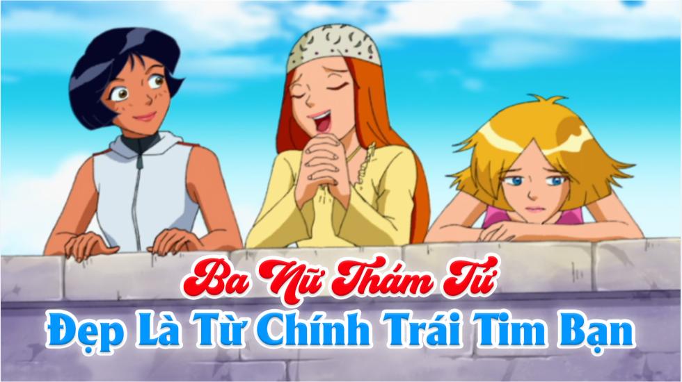 Ba Nữ Thám Tử (Phần 4):Tập 17_Đẹp Là Từ Chính Trái Tim Bạn