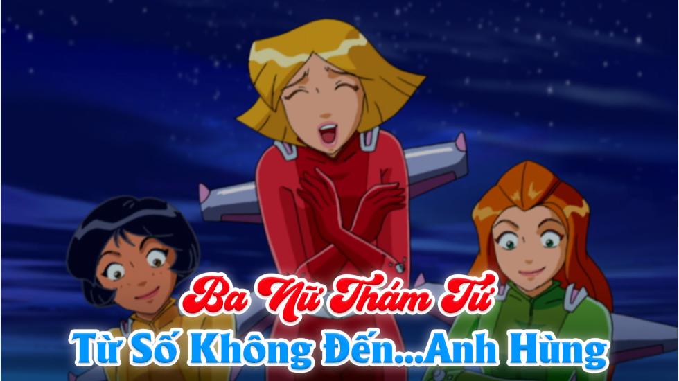 Ba Nữ Thám Tử (Phần 5): Tập 20_Từ Số Không Đến... Anh Hùng