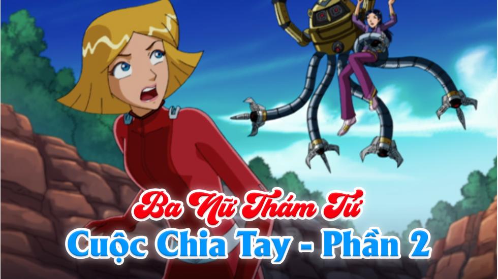 Ba Nữ Thám Tử (Phần 5): Tập 26_Cuộc Chia Tay (Phần 2)