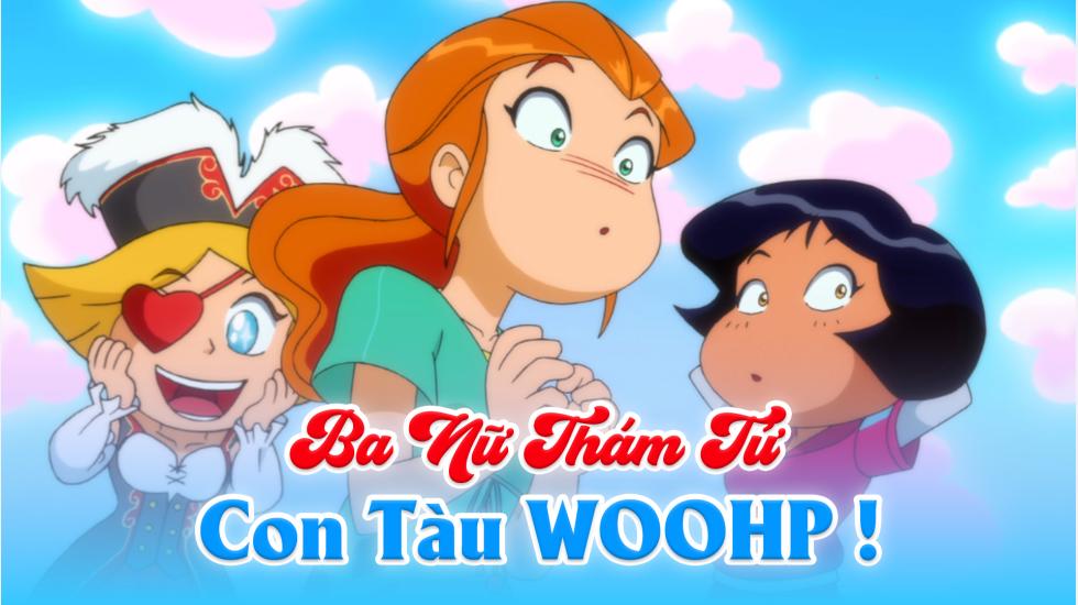 Ba Nữ Thám Tử (Phần 6): Tập 15_Con Tàu WOOHP !
