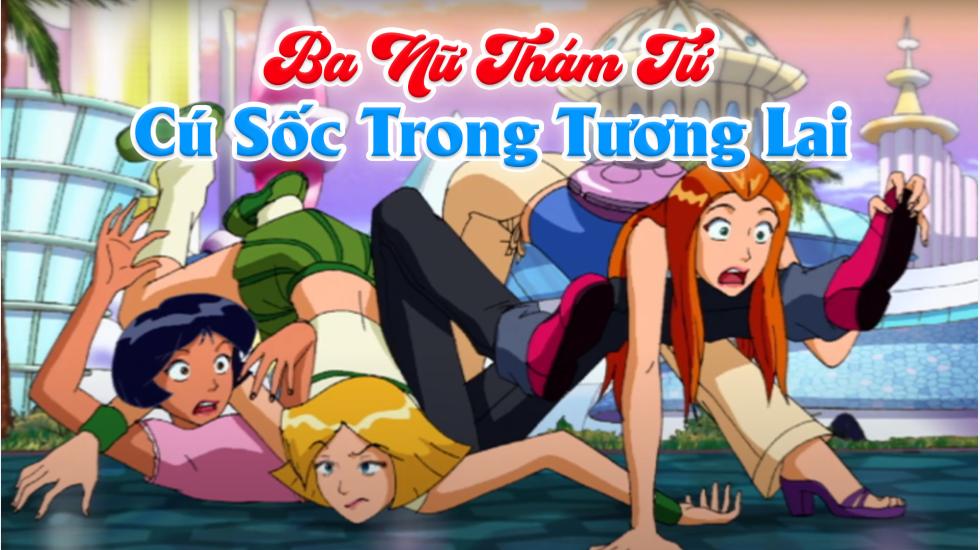 Ba Nữ Thám Tử (Phần 4): Tập 2_Cú Sốc Trong Tương Lai