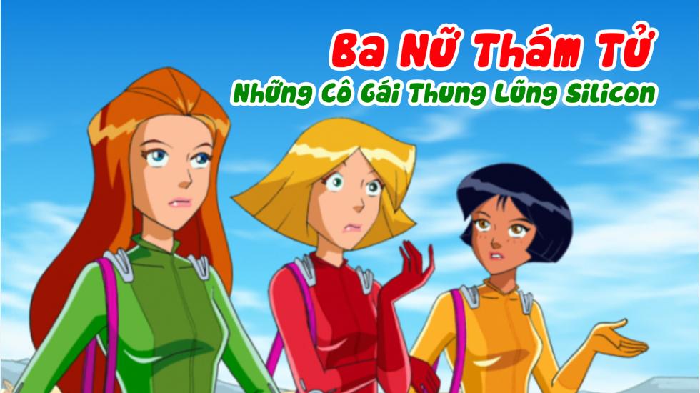 Ba Nữ Thám Tử (Phần 1): Tập 12_Những Cô Gái Thung Lũng Silicon