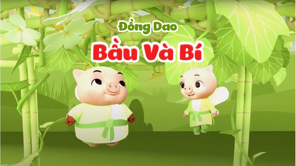 Bầu Và Bí - Ca Nhạc Thiếu Nhi - Đồng Dao 3D