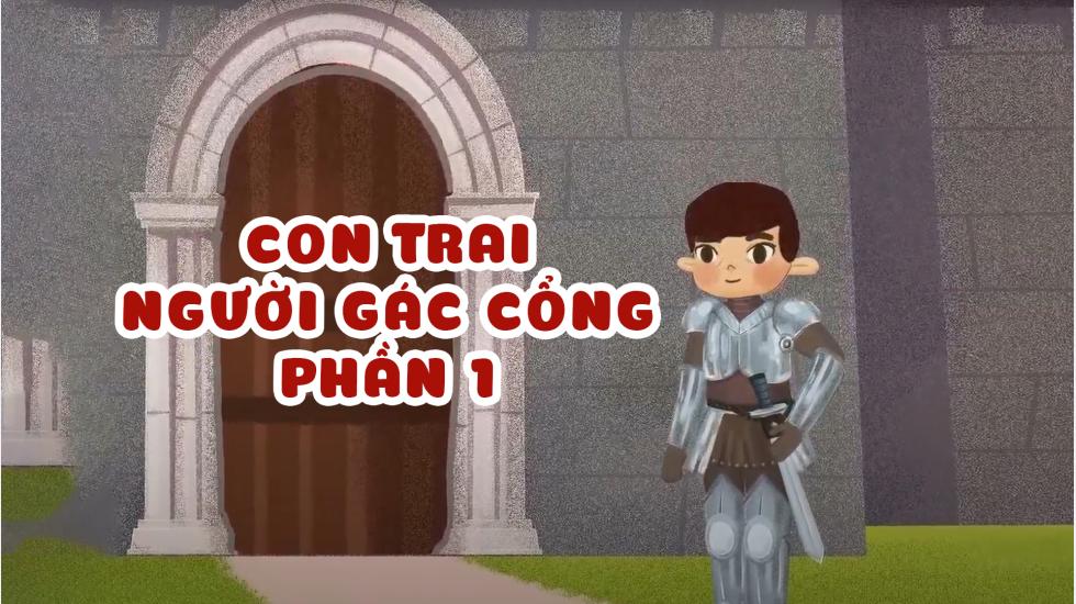 Con Trai Người Gác Cổng Phần 1 (Truyện Cổ Tích Andercen)