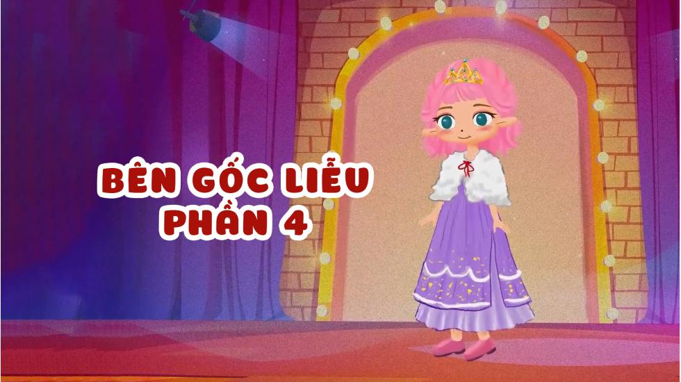 Bên Gốc Liễu Phần 4 (Truyện Cổ Tích Andercen)