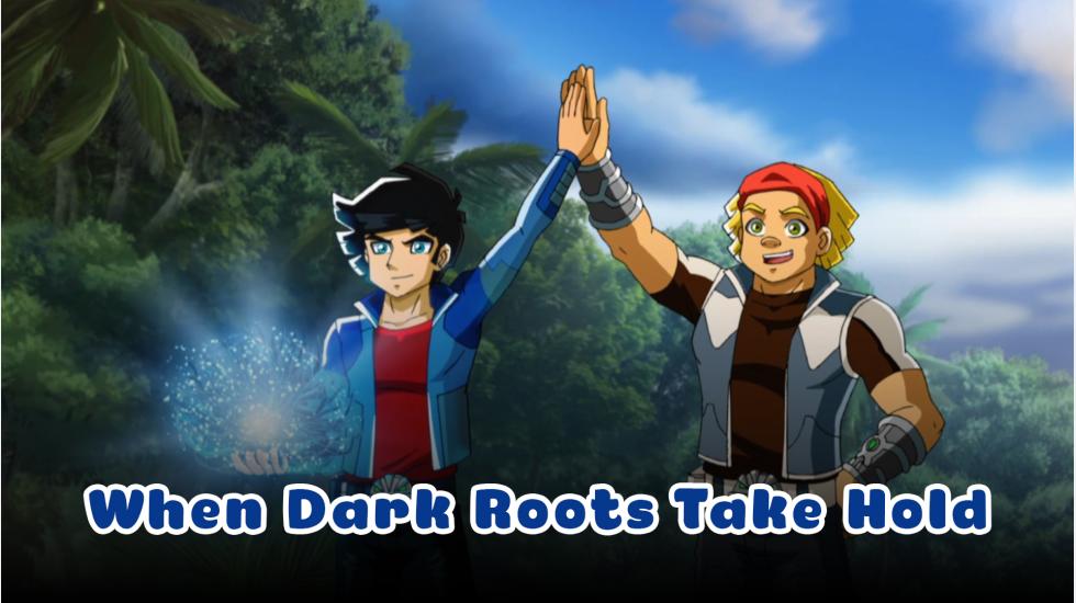 Redakai S2_ Ep 18: When Dark Roots Take Hold”