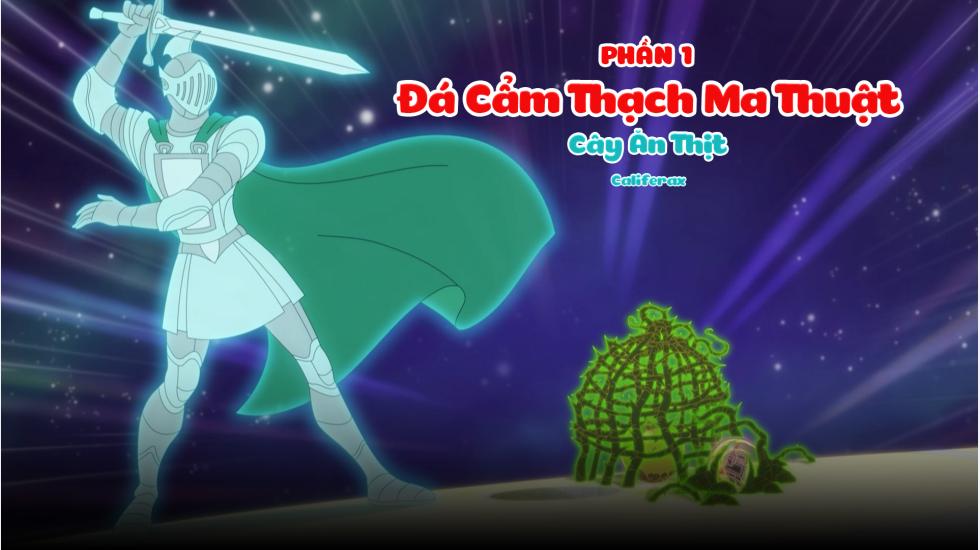 Đá Cẩm Thạch Ma Thuật (Phần 1): Tập 12_Cây Ăn Thịt