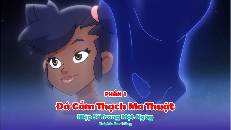 Đá Cẩm Thạch Ma Thuật (Phần 1): Tập 4_Hiệp Sĩ Trong Một Ngày