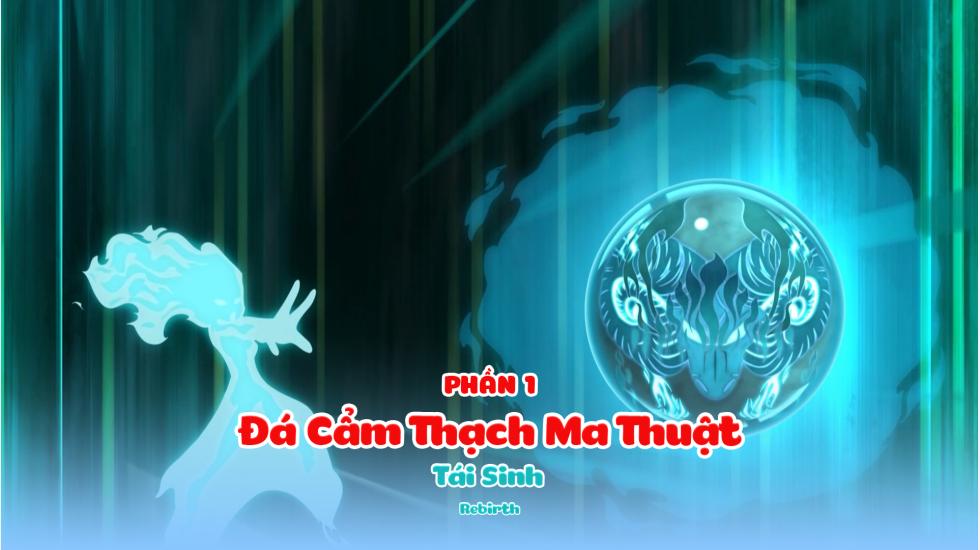 Đá Cẩm Thạch Ma Thuật (Phần 1): Tập 16_Tái Sinh