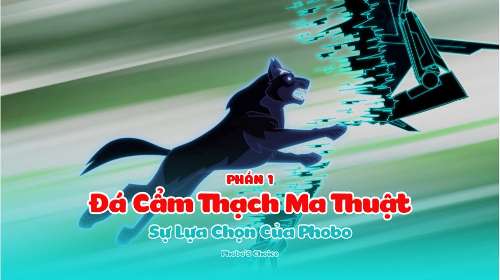 Đá Cẩm Thạch Ma Thuật (Phần 1): Tập 25_Sự Lựa Chọn Của Phobo