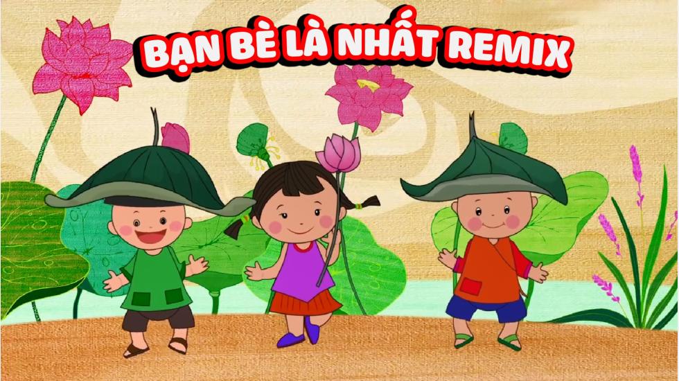 Bạn Bè Là Nhất Remix ♦ Nhạc Thiếu Nhi Remix Hay Nhất 2020