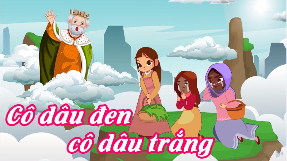 Cô Dâu Đen Cô Dâu Trắng | Truyện Cổ Tích | Truyện Cổ Tích Việt Nam Hay 2020