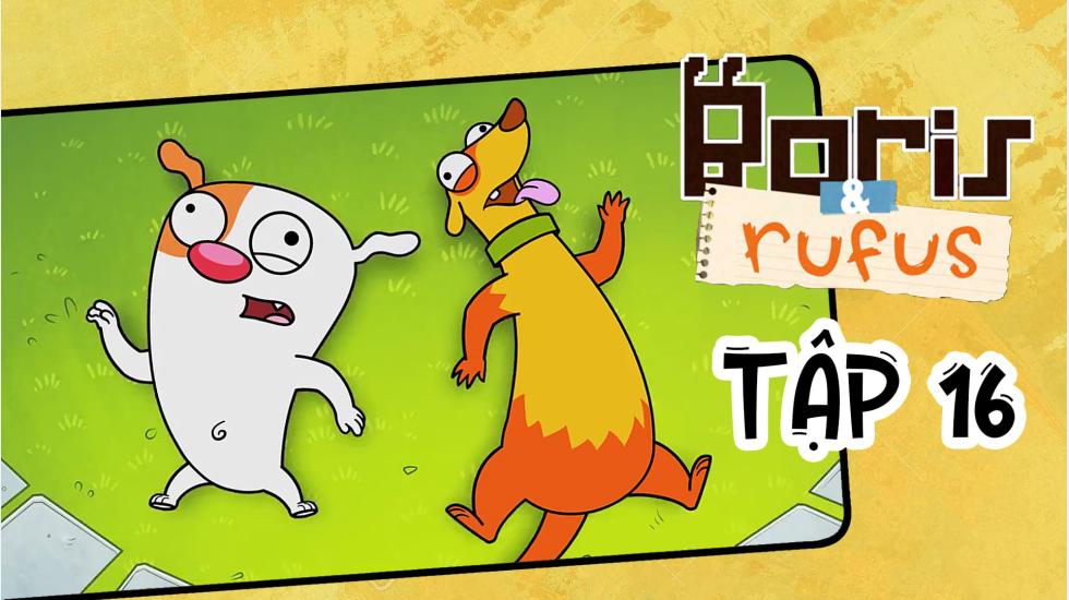 Boris And Rufus - Tập 16 | Phim Hoạt Hình Nước Ngoài Thuyết Minh Hay Nhất