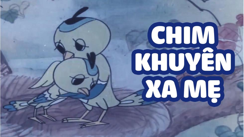 Chim Khuyên Xa Mẹ | Phim Hoạt Hình Việt Nam Hay Nhất 2020
