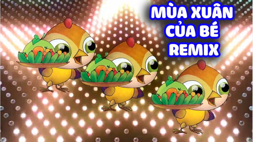 Mùa Xuân Của Bé Remix | Nhạc Thiếu Nhi Remix Hay Nhất 2020