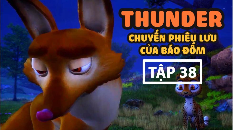 Thunder Tập 38 - Chuyến Phưu Lưu Của Báo Đốm - Phim Hoạt Hình Hàn Quốc Thuyết Minh Hay Nhất 2020