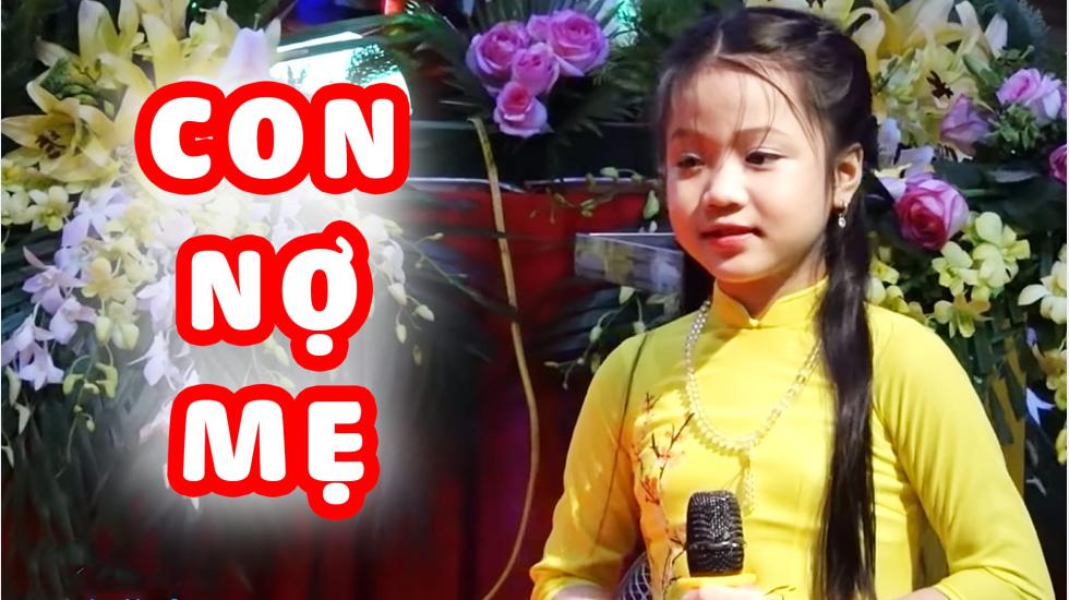 Con Nợ Mẹ - Bé Tú Thanh | Triệu người nghe thì Triệu người RƠI NƯỚC MẮT khi bé cất tiếng hát