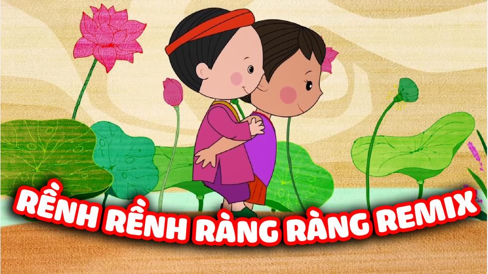 Rềnh Rềnh Ràng Ràng Remix | Nhạc Thiếu Nhi Remix Hay Nhất 2020