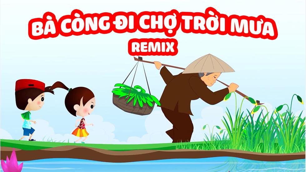 Bà Còng Đi Chợ Trời Mưa Remix ♦ Nhạc Thiếu Nhi Remix Hay Nhất 2020