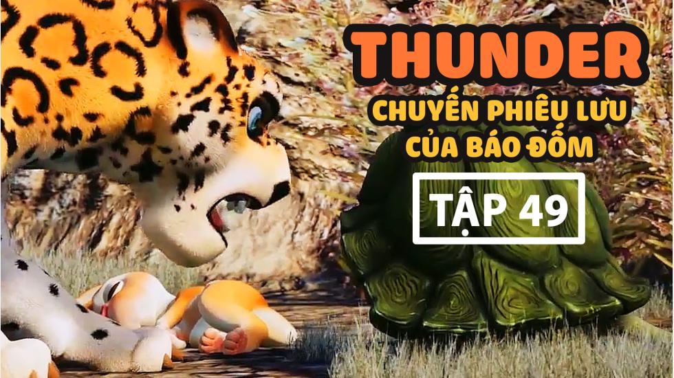 Thunder Tập 49 - Chuyến Phưu Lưu Của Báo Đốm - Phim Hoạt Hình Hàn Quốc Thuyết Minh Hay Nhất 2020