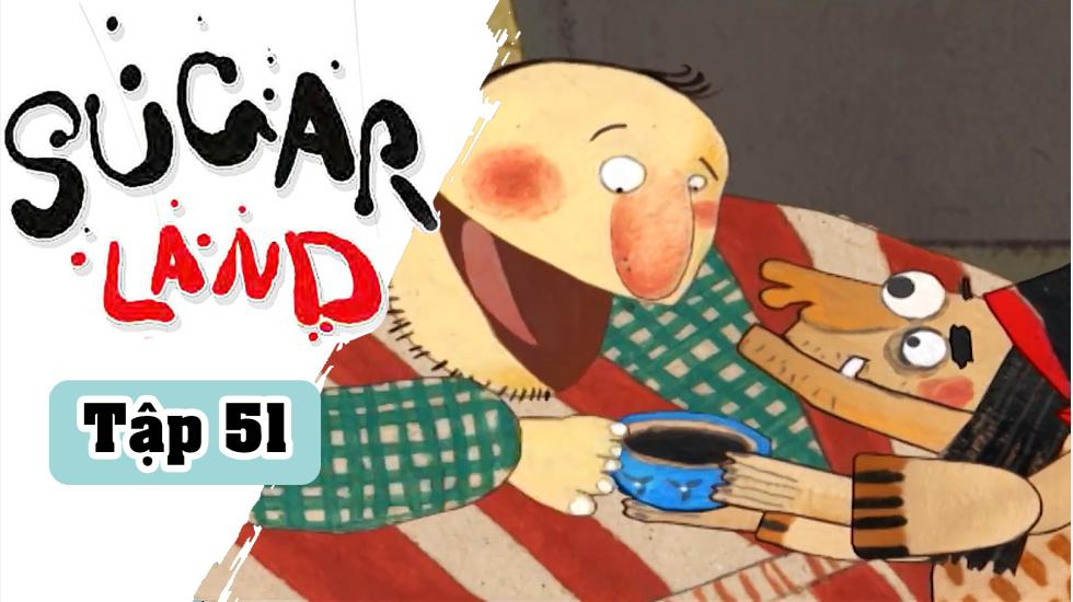 Sugarland - Tập 51: Xứ Đường | Phim Hoạt Hình Nước Ngoài