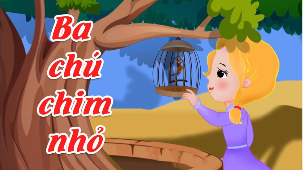 Ba Chú Chim Nhỏ| Truyện Cổ Tích | Truyện Cổ Tích Việt Nam Hay 2020