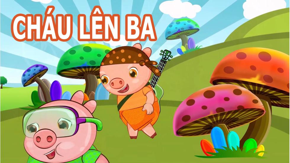 Cháu Lên Ba - Cao Lê Hà Trang - Nhạc Thiếu Nhi Cho Bé