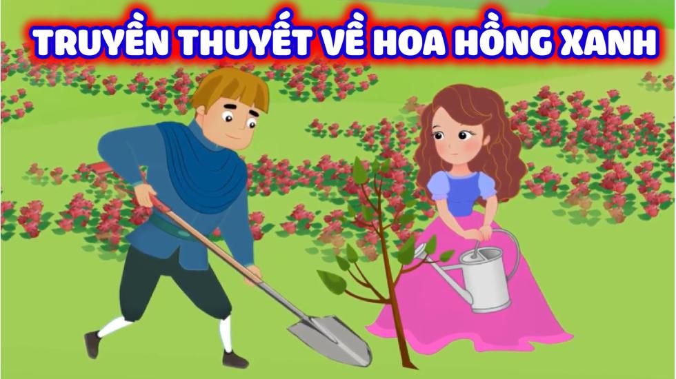 Truyền thuyết về hoa hồng xanh | Truyện Cổ Tích | Truyện Cổ Tích Việt Nam Hay 2020