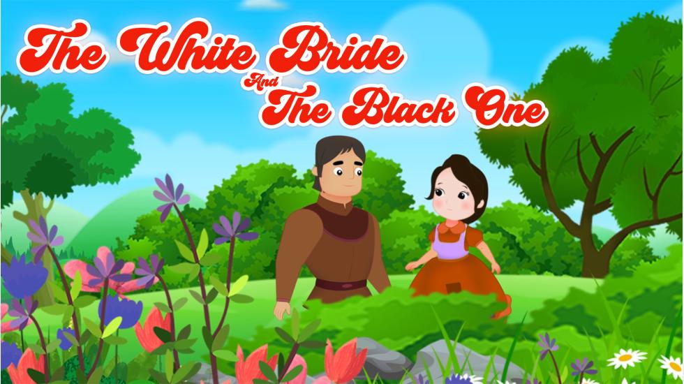 The White Bride And The Black One-Truyện Cổ Tích (TA)