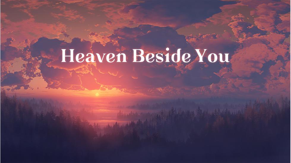 Heaven Beside You
