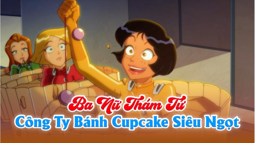 Ba Nữ Thám Tử (Phần 6): Tập 9_Công Ty Bánh Cupcake Siêu Ngọt