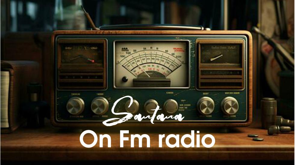 Santana on Fm radio