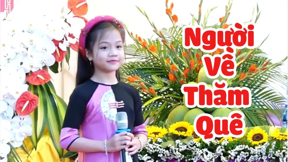 Bé Tú Thanh 7 tuổi xinh đẹp hát về Bác Hồ cực hay│Người Về Thăm Quê - Bé Tú Thanh
