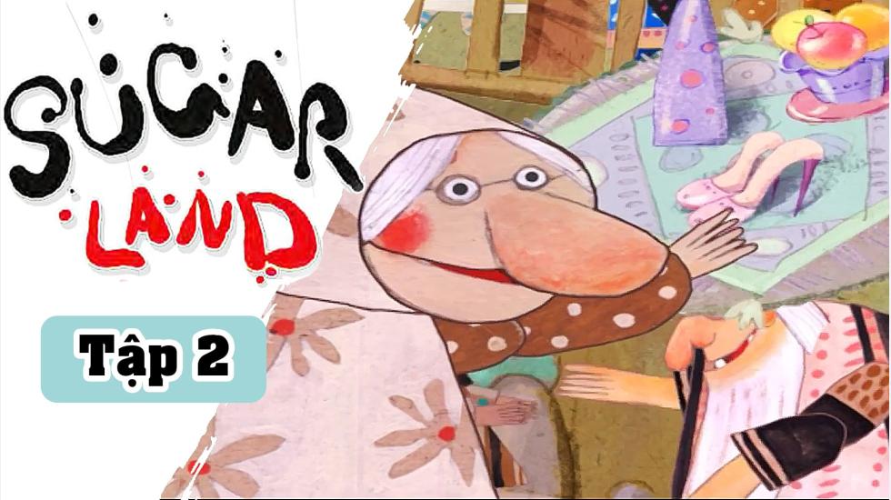 Sugarland - Tập 02: Xứ Đường | Phim Hoạt Hình Nước Ngoài