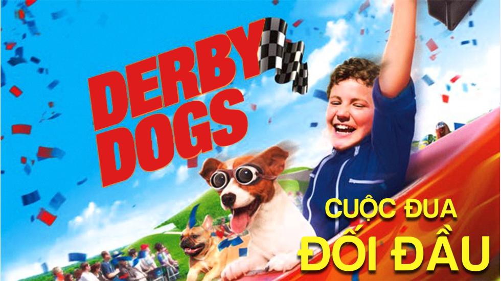 Cuộc Đua Đối Đầu - Derby Dogs | Phim Hài Gia Đình Hay Nhất 2020 - Phim Chiếu Rạp 2020